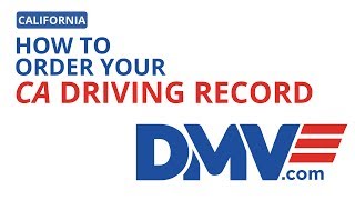 How To Order Your California Driving Record | DMV.com