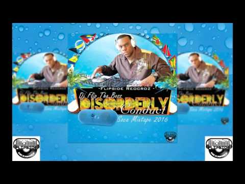 Dj Flip Tha Boss - Disorderly Conduct (Soca 2016 Mixtape)