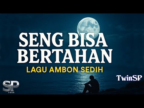 Seng Bisa Bertahan | Lagu Ambon Sedih 2025 | Official Lyric Video | TwinSP