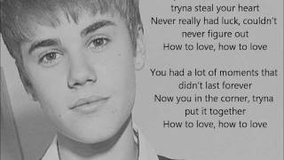Justin Bieber - How To Love Remix [Lyrics]
