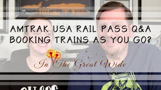 Do You Have to Book ALL Your Amtrak USA Rail Pass Legs Before You Start?