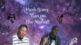 Download lagu Push Gang KG & Jigg~ Man on the Moon! mp3
