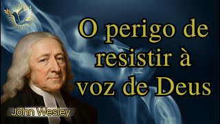 The Day the Holy Spirit Withdraws – The Danger of Resisting God's Voice - John Wesley