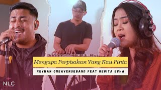 MENGAPA PERPISAHAN YANG KAU PINTA BY FLYBAITS | cover by Reyhan Feat @regitaecha5481
