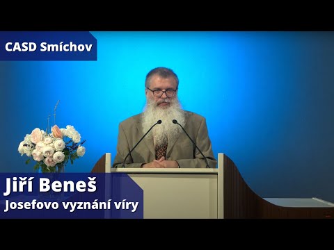 Jiří Beneš • dopolední bohoslužba • 18.6.2022 • Josefovo vyznání víry