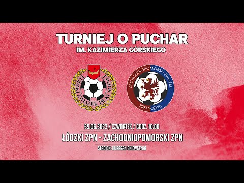 🔴[NA ŻYWO] ŁÓDZKI ZPN - ZACHODNIOPOMORSKI ZPN - Puchar im. K. Górskiego [2023-06-29] [g. 10.00]