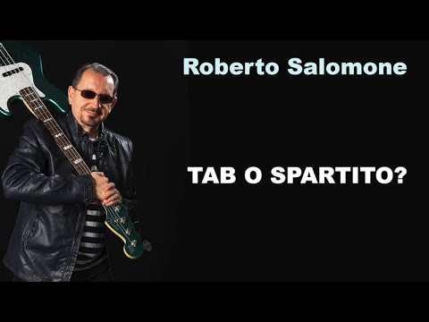 TAB O SPARTITO? QUALE UTILIZZARE E PERCHE' - by Roberto Salomone