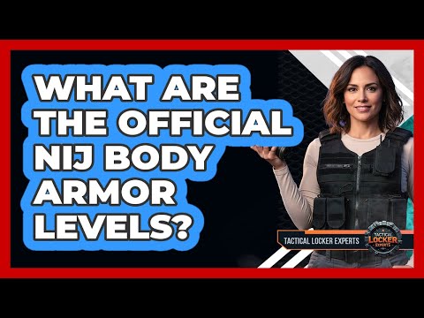 What Are The Official NIJ Body Armor Levels?