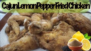 Cajun Lemon Pepper Fried Chicken | Crispy Fried Chicken | How To Fry Chicken