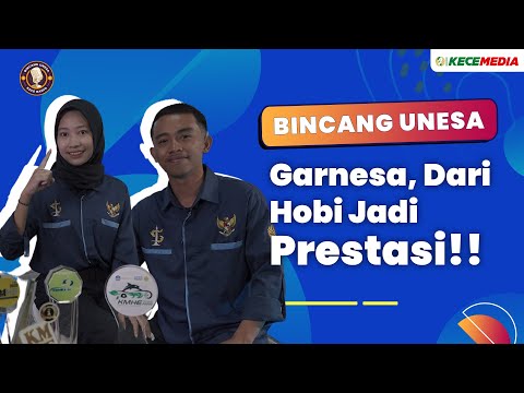 Garnesa, Dari Hobi Jadi Prestasi!! - BINCANG UNESA