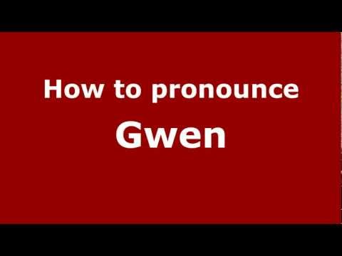 How to Pronounce Gwen - PronounceNames.com