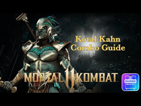 Mortal Kombat 11 - Kotal Kahn Combo Guide (Huehhueyi, Amocualli Totem, Tecuani Maul)
