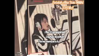 Download lagu Setelah Aku Kau Miliki - SHIMA (lirik) mp3