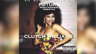 Future - March Madness ( Remix) Clutch Williams (official Audio)