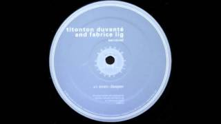 Titonton Duvanté & Fabrice Lig - Even Deeper