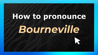 How to pronounce Bourneville