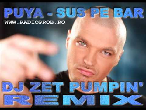 Puya - Sus Pe Bar (DJ Zet Pumpin Remix)