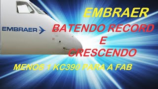 EMBRAER CRESCENDO E APARECENDO - MENOS 1 KC 390 PARA A FAB