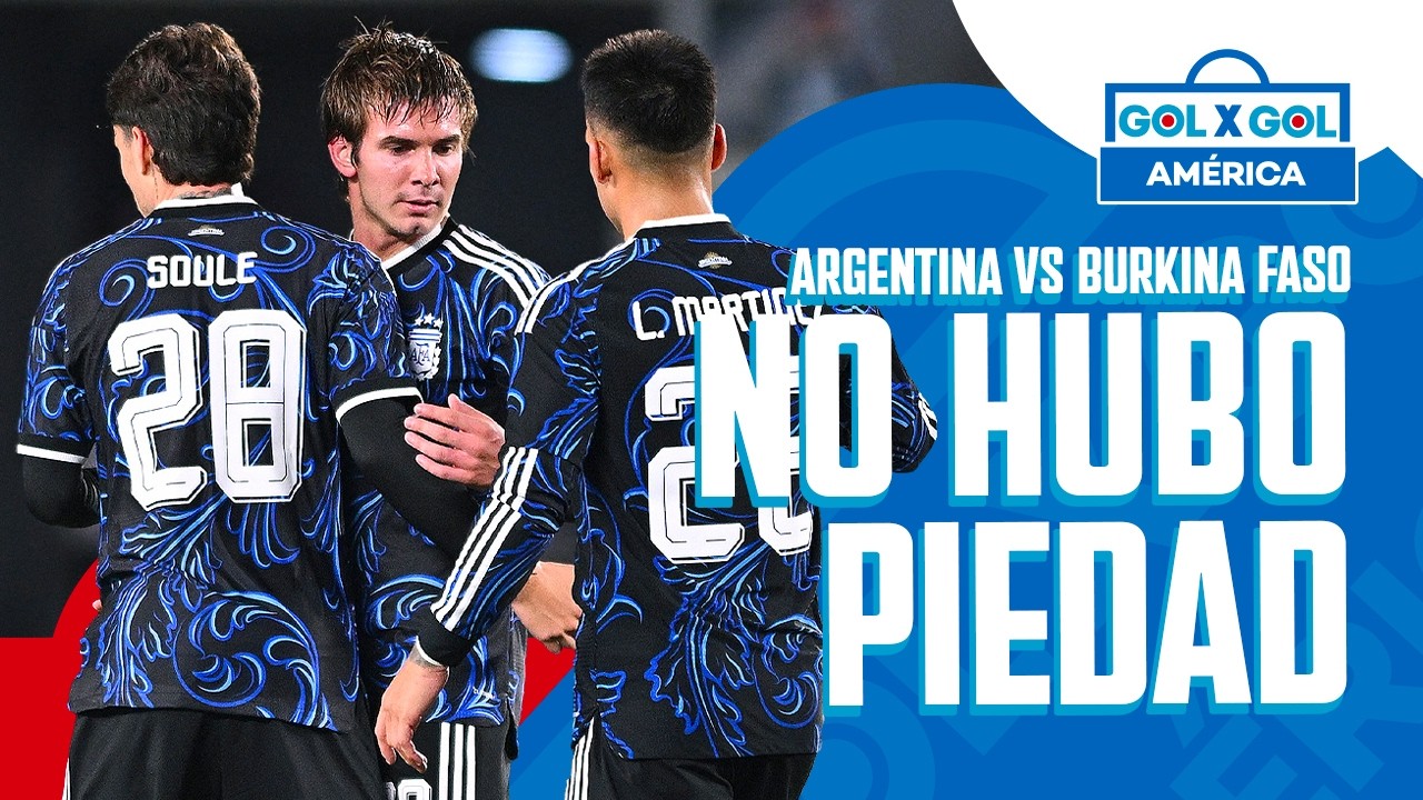 ¡ARGENTINA NO TUVO PIEDAD! Goleó 7-0 a Burkina Faso | GolXGol