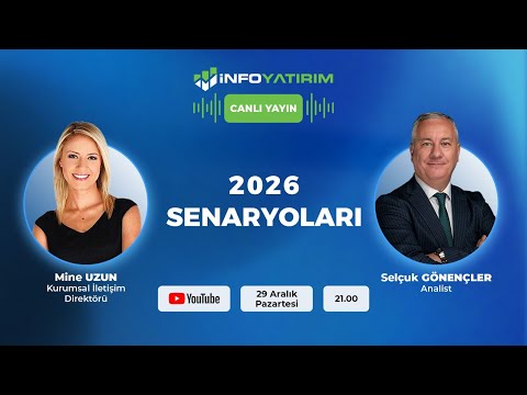 #CANLI 2026 Senaryoları I Selçuk Gönençler Yorumluyor I İnfo Yatırım