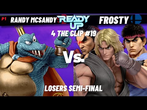 Losers Semi-Final - Randy McSandy (King K. Rool) Vs. Frosty (Ken, Ryu, Kazuya) | 4 The Clip #19
