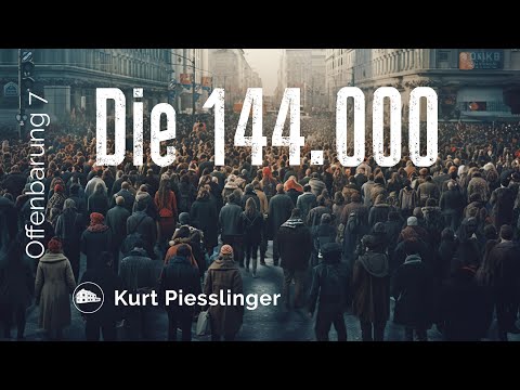 The 144 Thousand - Revelation 7 - Kurt Piesslinger
