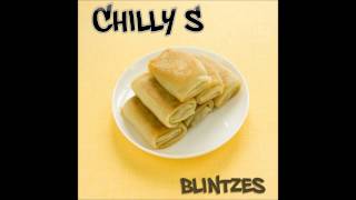 Chilly S - Blintzes (Produced by J.Force)