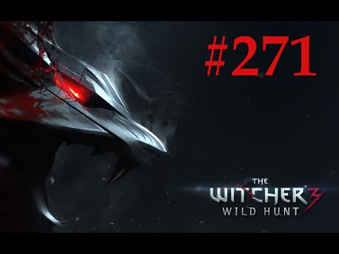 Let's Play The Witcher 3 : Wild Hunt Part 271