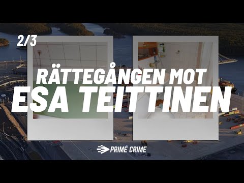 RÄTTEGÅNGEN MOT ESA TEITTINEN | SATT OSKYLDIGT DÖMD I 8 ÅR | DEL 2/3