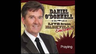 Daniel O&#39;Donnell (Live In Nashville Encore) - Praying