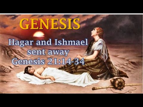 Genesis 21:14-34  Hagar and Ishmael Sent Away