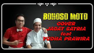 Download lagu BOHOSO MOTO COVER JAGAT SATRIA feat  YUDHA PRAWIRA mp3