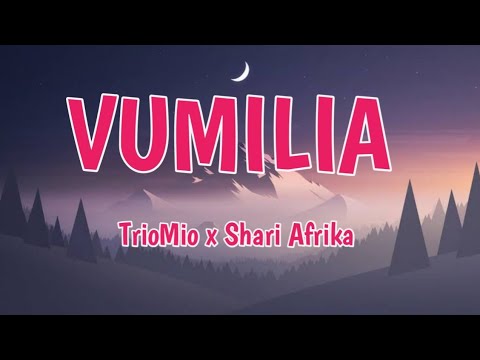 Trio Mio - Vumilia (Lyrics) ft. Shari Afrika