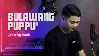 Download lagu BULAWANG PUPPU || Cover by Aank || Cipt. Andi Zulkifli Atjo mp3 Download lagu BULAWANG PUPPU || Cover by Aank || Cipt. Andi Zulkifli Atjo mp3