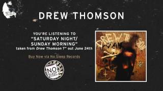 Saturday Night/Sunday Morning by Drew Thomson - S/T 7" out June 24th