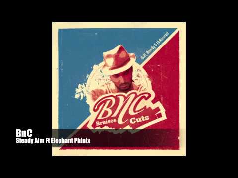 BnC - Steady Aim Ft Elephant Phinix