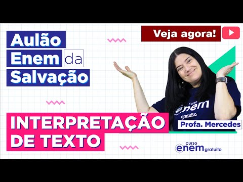AULÃO ENEM DE INTERPRETAÇÃO DE TEXTO | AULÃO DA SALVAÇÃO. Profe. Mercedes Bonorino