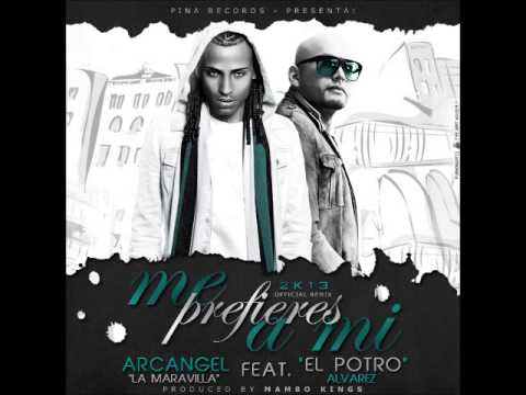 Arcangel Ft El Potro Alvarez - Me Prefieres A Mi (Official Mambo Remix)