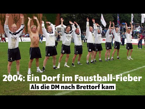 2004: Ein Dorf im Faustball-Fieber (Als die DM nach Brettorf kam)