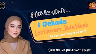 Download lagu KILAS BALIK PERJALANAN 10 THN LESTILOVERS JADETABEK #lestikejora #lestiloversindonesia mp3