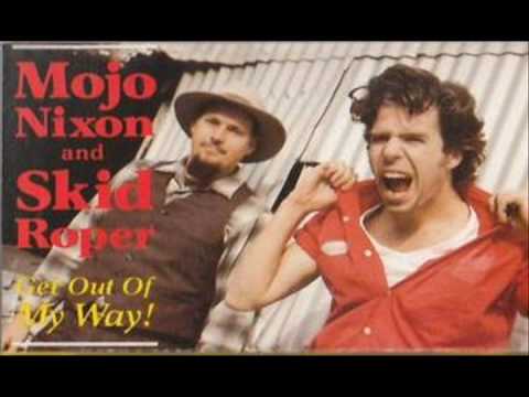 Mojo Nixon and Skid Roper - Burn Down the Malls