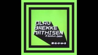 Olav Brekke Mathisen - N.A.O.M.B. (Nugatti All Ova Me Butty)
