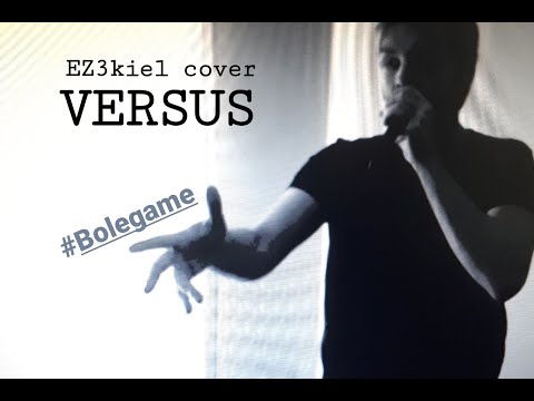EZ3kiel - VERSUS (Louni Cover) #Bolegame