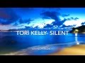 Tori Kelly Silent Lyrics On Screen
