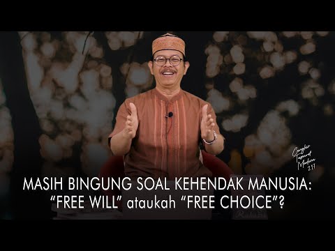 Cangkir Tasawuf Modern eps. 217 - MASIH BINGUNG SOAL KEHENDAK MANUSIA: FREE WILL atau FREE CHOICE?