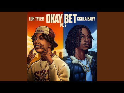 Okay Bet Pt. 2 (feat. Skilla Baby)