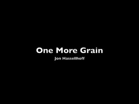 One More Grain - Jon Hassellhoff