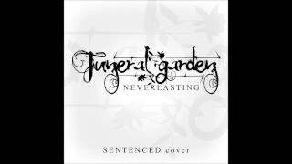 Funeral Garden - Neverlasting (Sentenced cover)