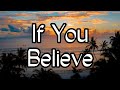 If You Believe - Patch Crowe | Lyrics