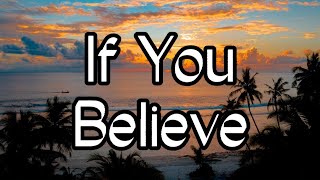 If You Believe - Patch Crowe  Lyrics
